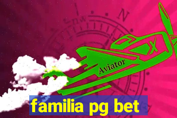 familia pg bet